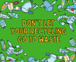 An image of cartoon rubbish on a green background with the text don't let your recycling go to waste over the top