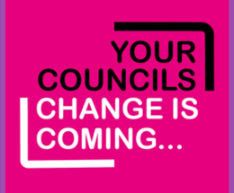 Image of logo stating Your Councils Change is Coming